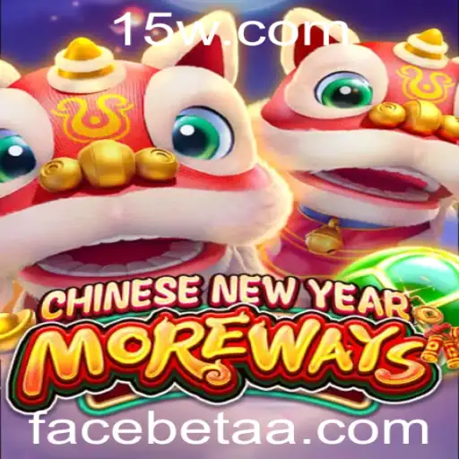 Descubra o Fascinante Jogo CHINESENEWYEARMOREWAYS com Facebet